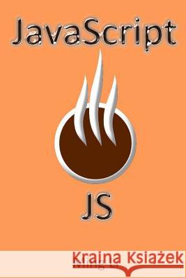 JavaScript js Li, Ming 9781523378562 Createspace Independent Publishing Platform