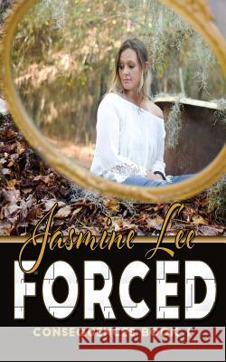 Forced Jasmine Lee 9781523383030 Createspace Independent Publishing Platform