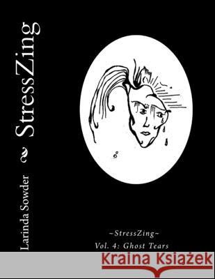 StressZing: Ghost Tears Larinda Sowder 9781523383450 Createspace Independent Publishing Platform