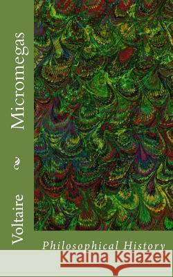 Micromegas: Philosophical History Voltaire                                 M. Beuchot Doud Publishing 9781523384471 Createspace Independent Publishing Platform