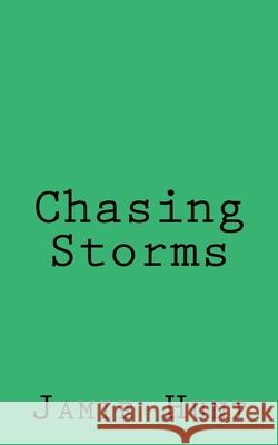 Chasing Storms Jamie Hunt 9781523385034