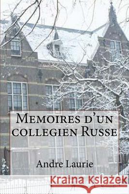 Memoires d'un collegien Russe Jerome, Ballin 9781523385140 Createspace Independent Publishing Platform