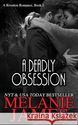 A Deadly Obesssion Melanie James 9781523385843