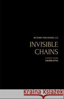 Invisible Chains Saleem Little 9781523390663 Createspace Independent Publishing Platform