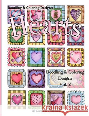 Doodling & Coloring Designs: Hearts Darla Sue Tjelmeland 9781523392773