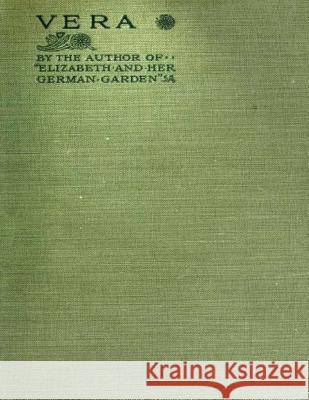 Vera By Elizabeth von Arnim (1921) (Twentieth Century Classics) Arnim, Elizabeth Von 9781523397303 Createspace Independent Publishing Platform