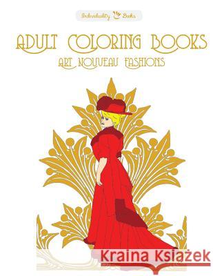 Adult Coloring Books Art Nouveau Fashions Individuality Books 9781523401864 Createspace Independent Publishing Platform