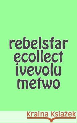 Rebelsfare Collective: Volume Two Rebelsfare Collective                    Jason Allen Ryan Grayson 9781523402342 Createspace Independent Publishing Platform