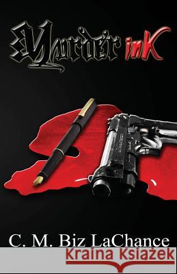 Murder inK LaChance, C. M. Biz 9781523404971 Createspace Independent Publishing Platform