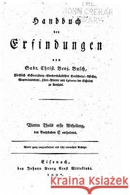 Handbuch der Erfindungen von Gabr. Christ. Benj. Busch Busch, Gabr Christ Benj 9781523407156