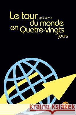 Le tour du monde en quatre-vingts jours Verne, Jules 9781523407774 Createspace Independent Publishing Platform