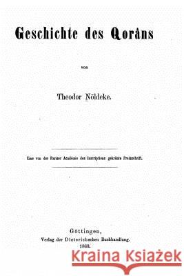 Geschichte des Qorâns Noldeke, Theodor 9781523407859 Createspace Independent Publishing Platform