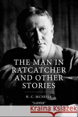 The Man in Ratcatcher and Other Stories H. C. McNeil 9781523409709 Createspace Independent Publishing Platform