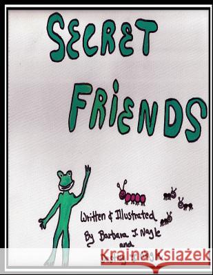 Secret Friends Barbara J. Nagle Destiny J. Nagle 9781523410279