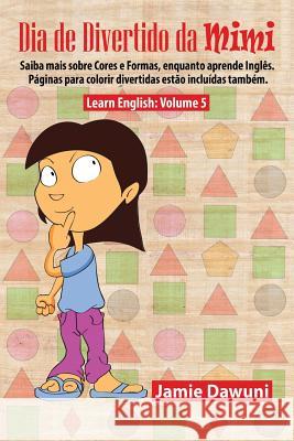 Dia de Divertido da Mimi: Aprender ingles Dawuni, Jamie 9781523413263 Createspace Independent Publishing Platform
