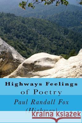 Highways Feelings Of Poetry Fox, Paul Randall 9781523413843 Createspace Independent Publishing Platform