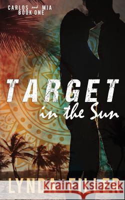 Target in the Sun Lynda Filler 9781523415021 Createspace Independent Publishing Platform