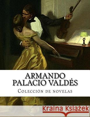 Armando Palacio Valdés, Colección de novelas Palacio Valdes, Armando 9781523415496