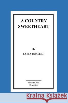 A Country Sweetheart Dora Russell 9781523417056 Createspace Independent Publishing Platform