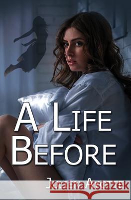 A Life Before Julien Ayotte 9781523417605