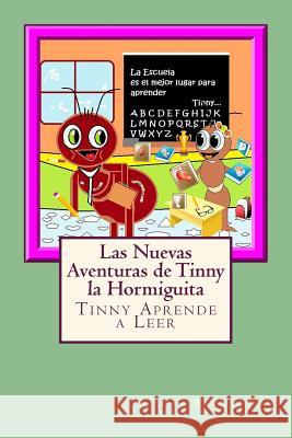 Las Nuevas Aventuras de Tinny la Hormiguita: Tinny Aprende a Leer Ssarmiento, Sandra 9781523418374 Createspace Independent Publishing Platform