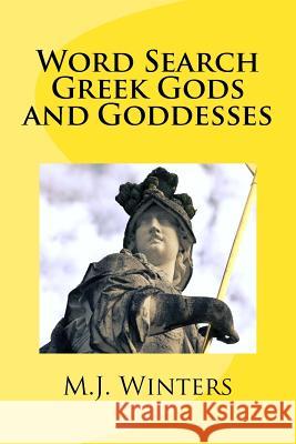 Word Search Greek Gods and Goddesses M. J. Winters 9781523421671 Createspace Independent Publishing Platform