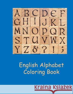 English Alphabet Coloring Book Lazaros' Blan 9781523421879 Createspace Independent Publishing Platform