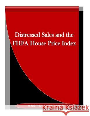 Distressed Sales and the FHFA House Price Index Penny Hill Press Inc 9781523423552 Createspace Independent Publishing Platform