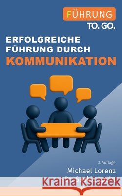 Erfolgreiche Führung durch Kommunikation Lucht, Saskia 9781523423682 Createspace Independent Publishing Platform