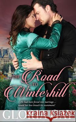 The Road To Winterhill: Regency Romance Gay, Gloria 9781523424474 Createspace Independent Publishing Platform