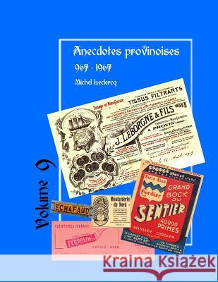 Anecdotes provinoises, Volume 9: Provin-en-Carembault: 1000 ans d'histoire(s) à partir de documents anciens LeClercq, Michel 9781523428007