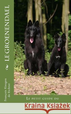 le groenendael Kiesgen De Richter, Francois 9781523428403 Createspace Independent Publishing Platform