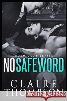 No Safeword Claire Thompson 9781523431052