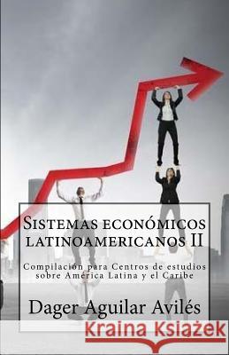 Sistemas economicos latinoamericanos II: Compilacion para Centros de Estudios sobre America Latina y el Caribe Honoris-Europa (Proyecto), Editorial 9781523431762 Createspace Independent Publishing Platform