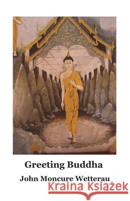 Greeting Buddha John Moncure Wetterau 9781523433742