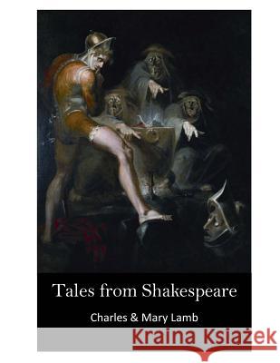 Tales from Shakespeare Mary Lamb Charles Lamb Arthur Rackham 9781523434312