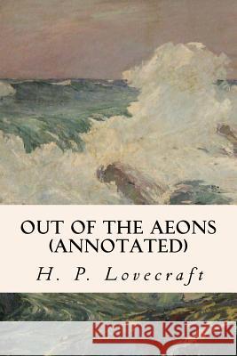 Out of the Aeons (annotated) Heald, Hazel 9781523441341 Createspace Independent Publishing Platform