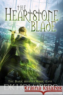 The Heartstone Blade D. K. Holmberg 9781523442133 Createspace Independent Publishing Platform