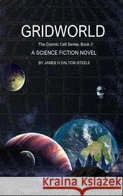 GridWorld: Sci-Fi novel Dalton-Steele, James H. 9781523442478