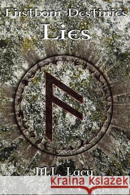 Firstborn Destinies: Lies M. L. Lacy 9781523443727 Createspace Independent Publishing Platform