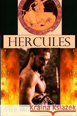 Hercules: The Breaker of Realms Costas Komborozos 9781523444120 Createspace Independent Publishing Platform