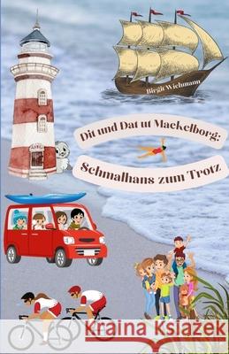 Dit und Dat ut Maekelborg: Schmalhans zum Trotz Birgit Wichmann 9781523444144