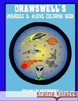 Drawswell's Androids and Aliens coloring book Newberry, Franklin C. 9781523446612