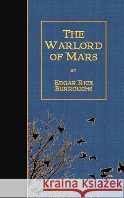 The Warlord of Mars Edgar Rice Burroughs 9781523446704 Createspace Independent Publishing Platform