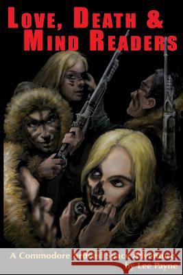 Love, Death & Mind Readers MR Lee Payne 9781523446728 Createspace Independent Publishing Platform