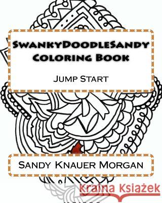 SwankyDoodleSandy Coloring Book: Jump Start Sandy Knaue 9781523448432 Createspace Independent Publishing Platform