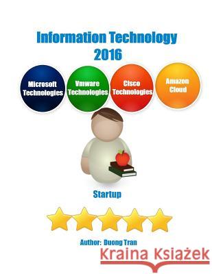 Information Technology 2016 Duong Tran 9781523453979 Createspace Independent Publishing Platform