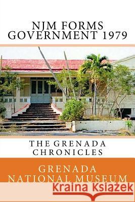 NJM Forms Government 1979: The Grenada Chronicles Wilder, Ann Elizabeth 9781523454082 Createspace Independent Publishing Platform