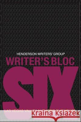 Writer's Bloc VI Henderson Writers Group Rick J. Feller A. R. Shenandoah 9781523455560