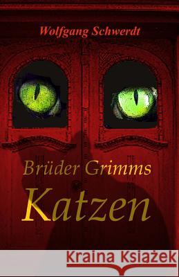 Brueder Grimms Katzen Wolfgang Schwerdt 9781523456215 Createspace Independent Publishing Platform